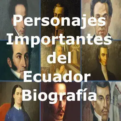 Personajes Importantes del Ecuador – Biografía