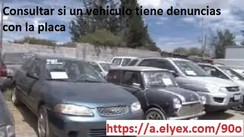 Consultar si un vehículo tiene denuncias con la PLACA