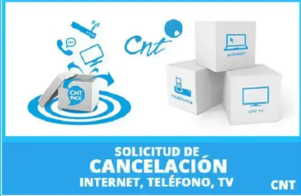Solicitud de cancelación CNT internet, teléfono, tv